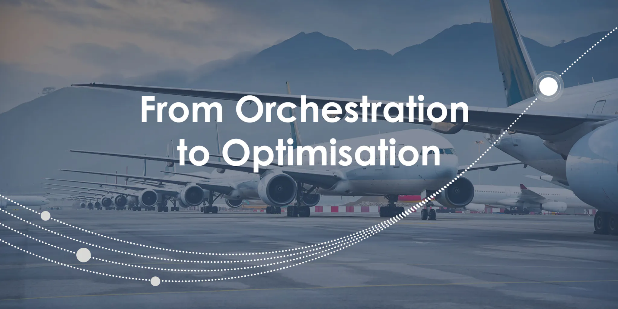 Blog From Orchestration to Optimisation